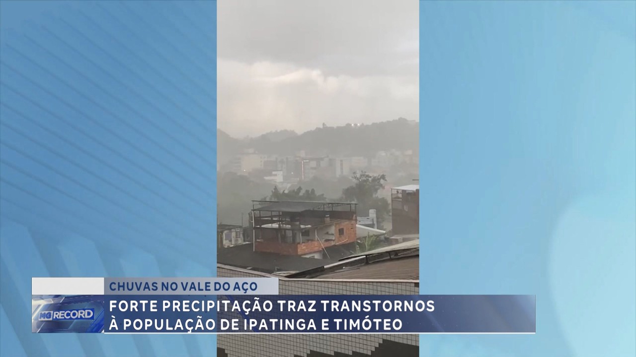 Chuvas no Vale do Aço: Forte precipitação traz  transtornos à população de Ipatinga e Timóteo.