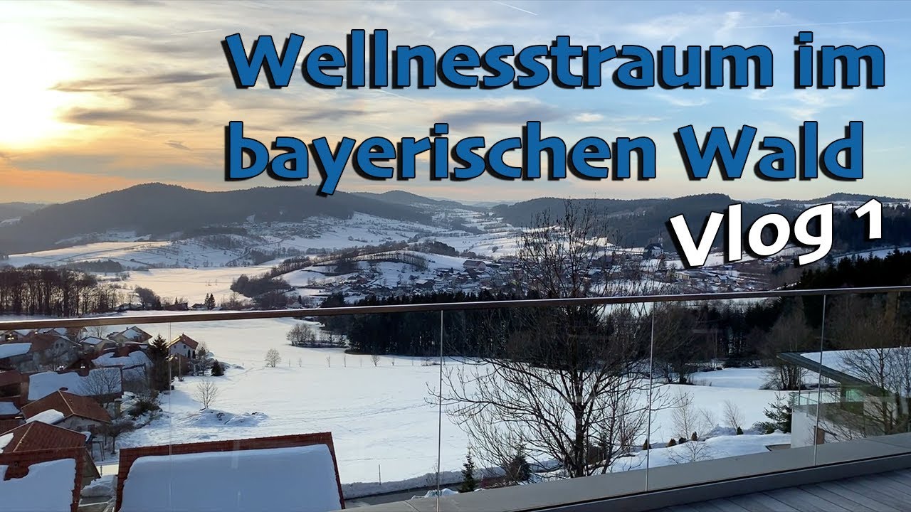 Wellness im bayerischen Wald - Vlog 1