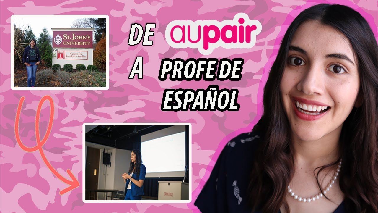 De AUPAIR a PROFESORA DE ESPAÑOL en ESTADOS UNIDOSǀ Lo que hice para trabajar (y estudiar) en USA