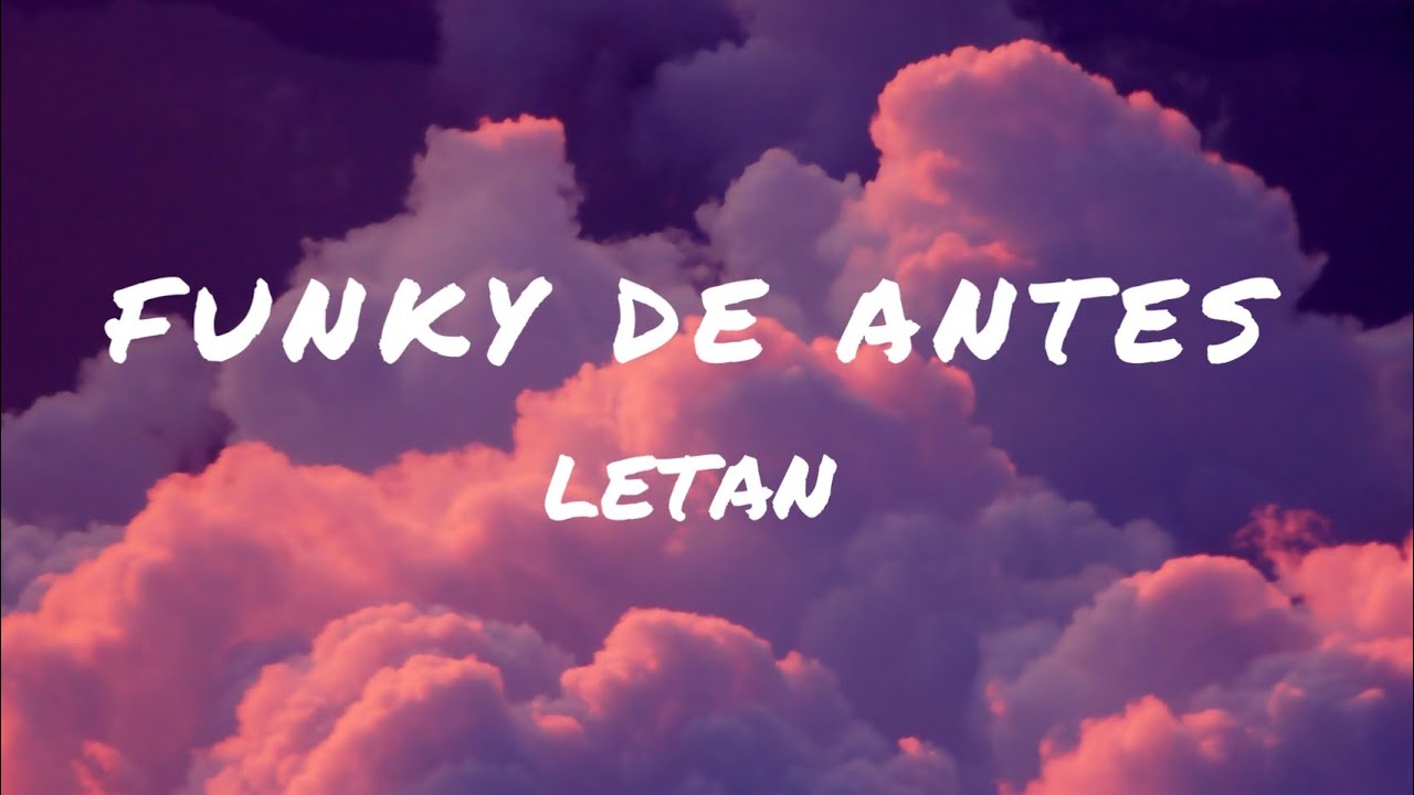 Letan - Funky de Antes (Letra/Lyrics)