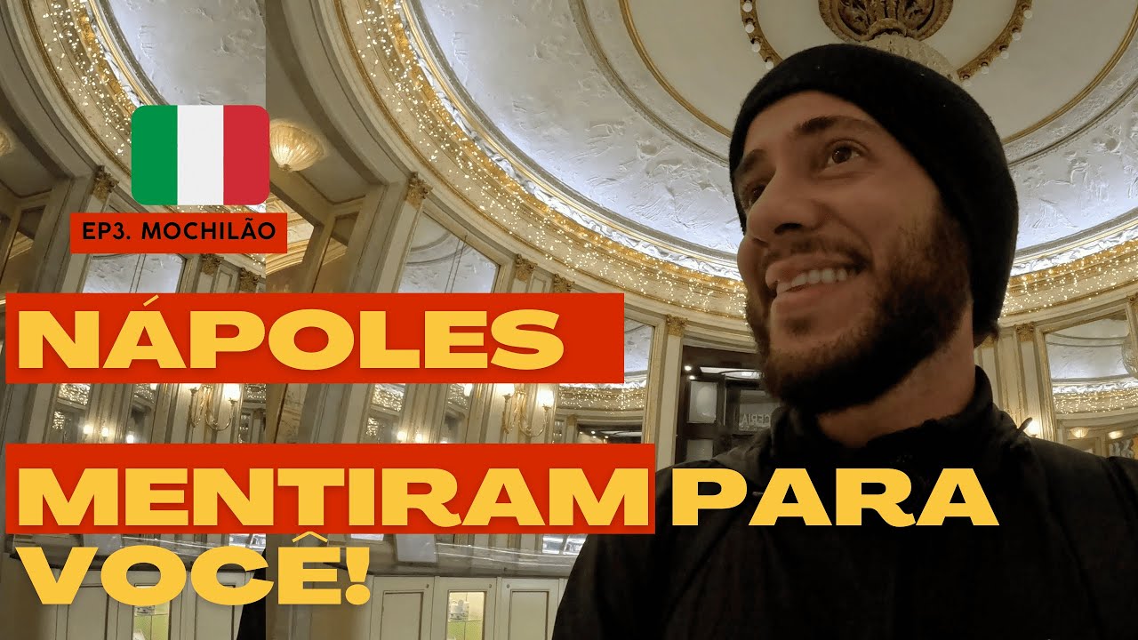 MENTIRAM PARA VOCÊ, NÁPOLIS NA ITÁLIA NÃO É O QUE TE FALAM