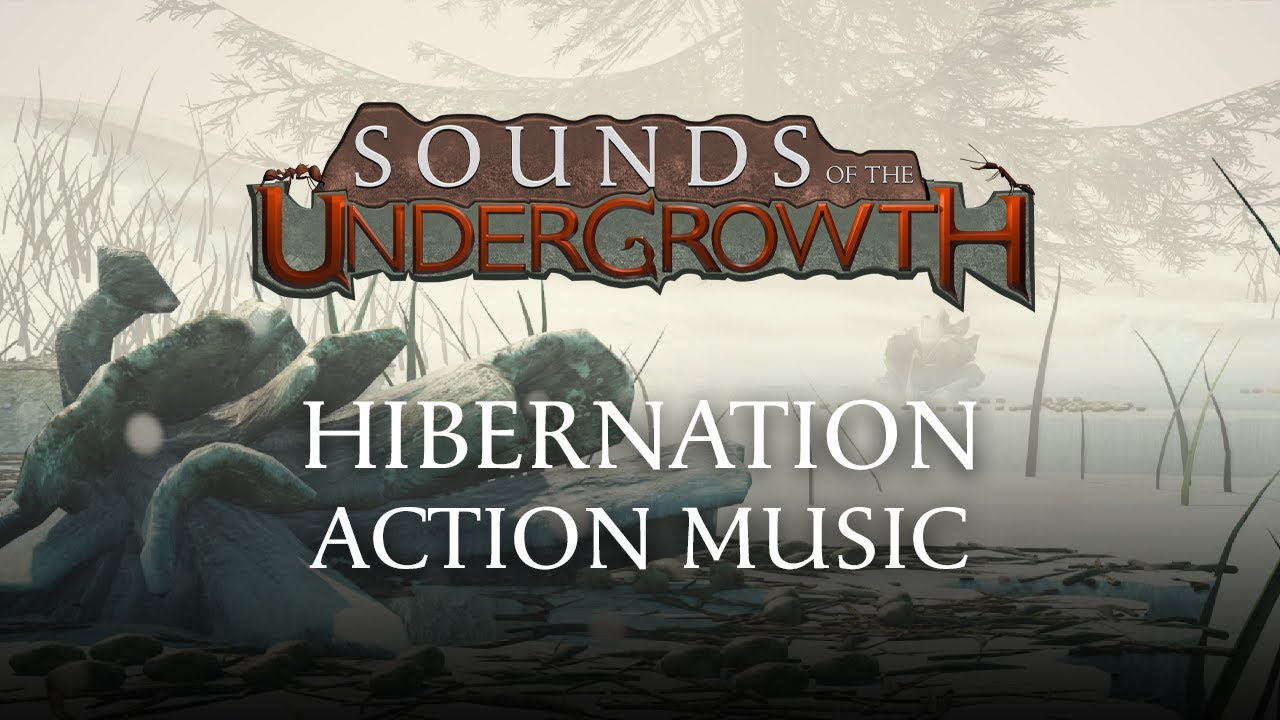 Sounds of the Undergrowth - Hibernation Action Theme - Empires of the Undergrowth OST