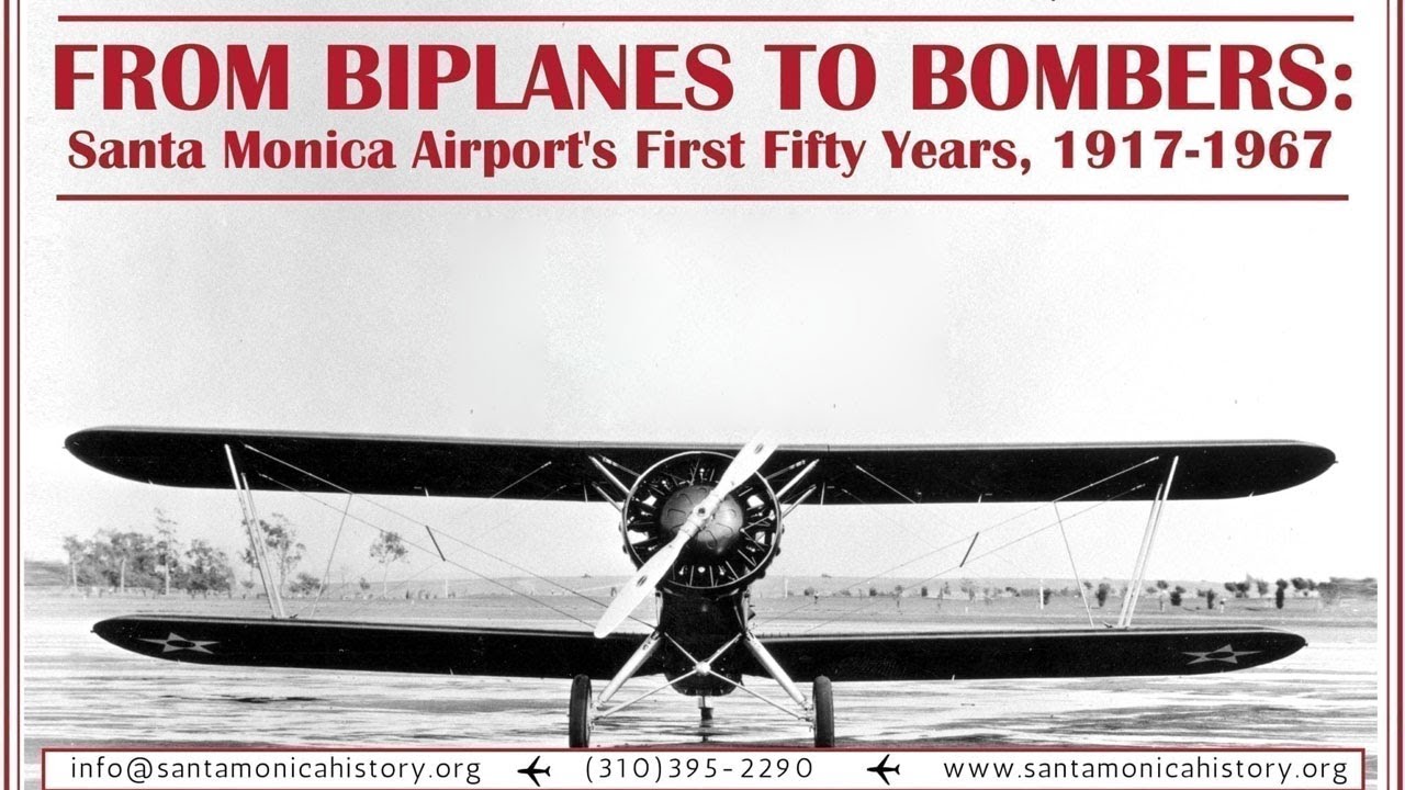 From Biplanes to Bombers: Santa Monica Airport’s First Fifty Years, 1917-1967 (2018 Exhibition)