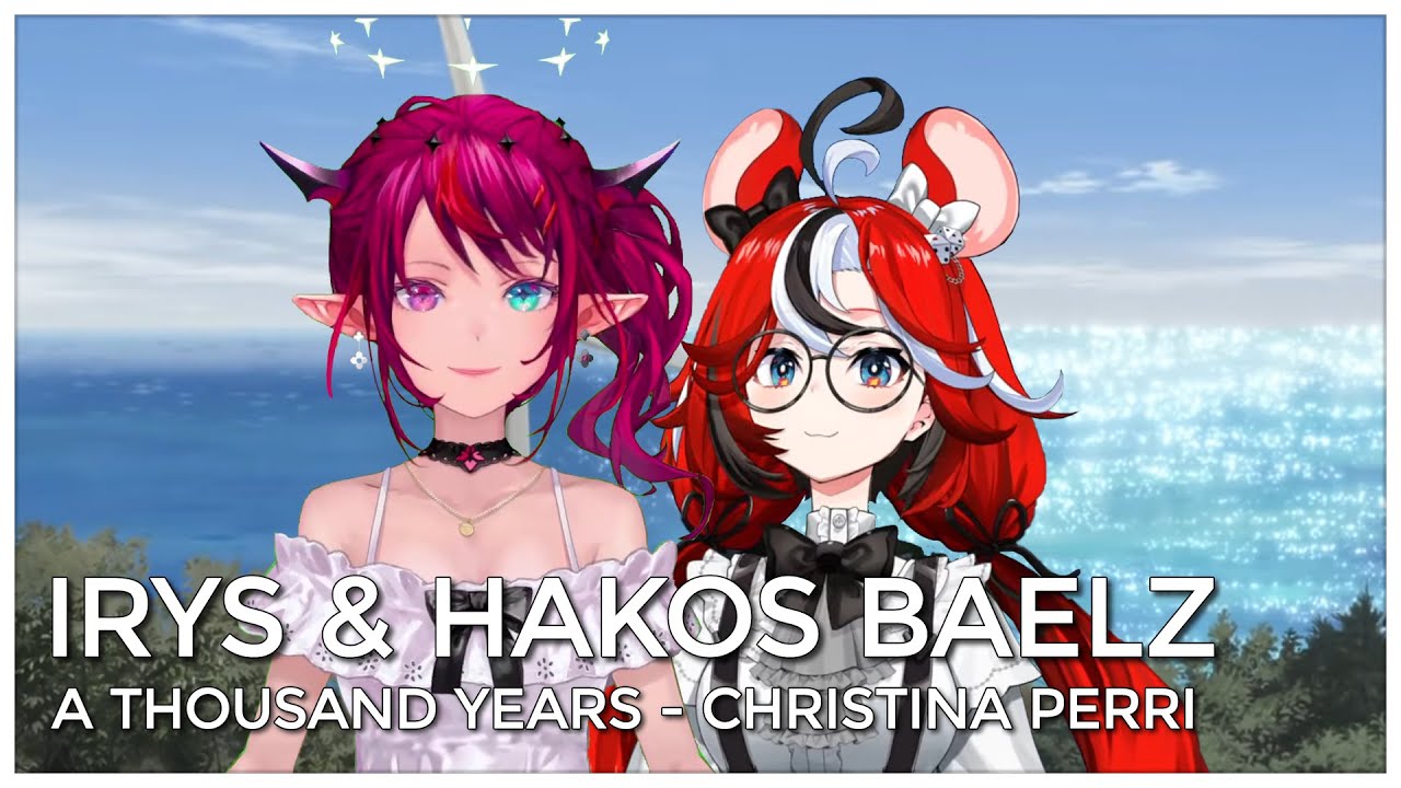 A Thousand Years (Mashup Edit/Duet Mix) - IRyS & Hakos Baelz