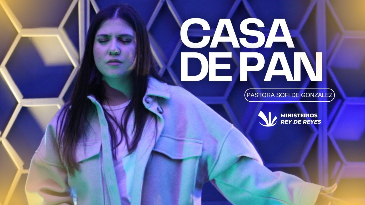 Casa de Pan - Pastora Sofi de González