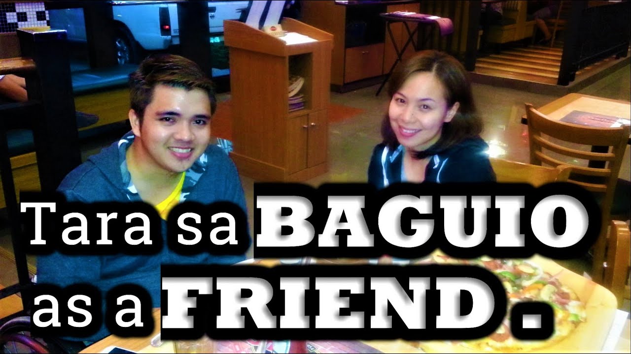 Tara sa BAGUIO as a FRIEND