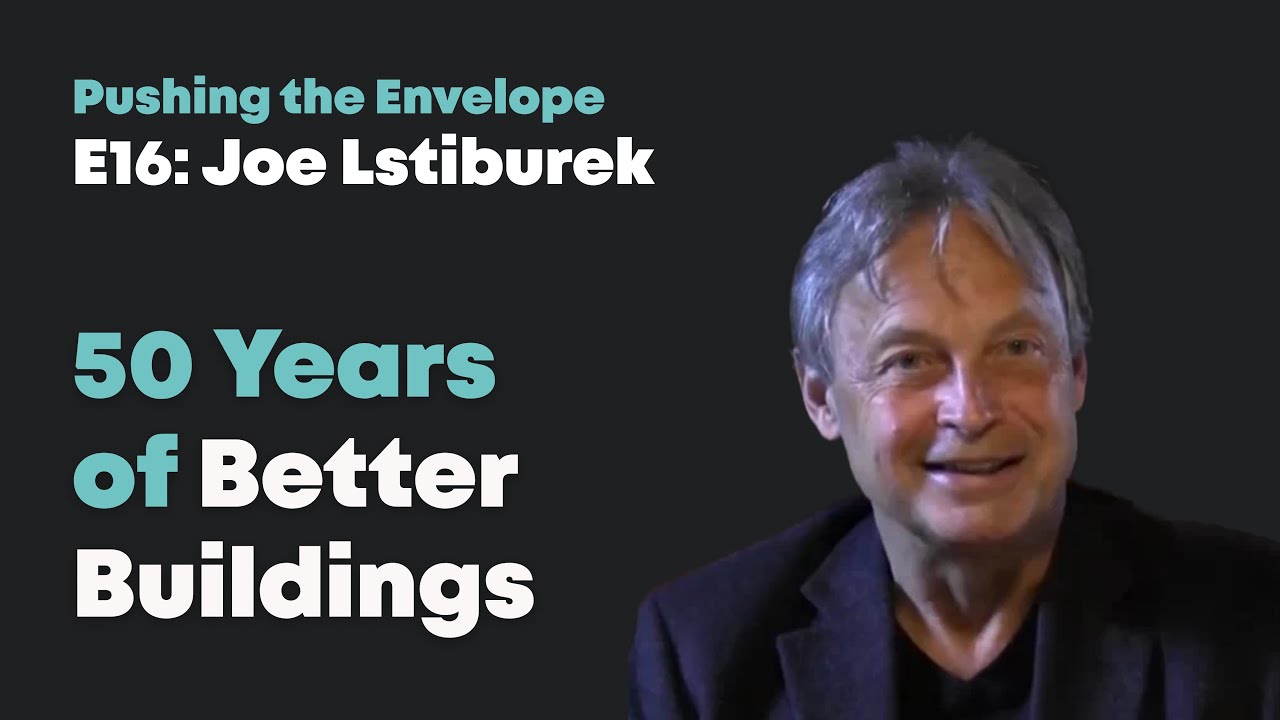 50 Years of Better Building with Joe Lstiburek