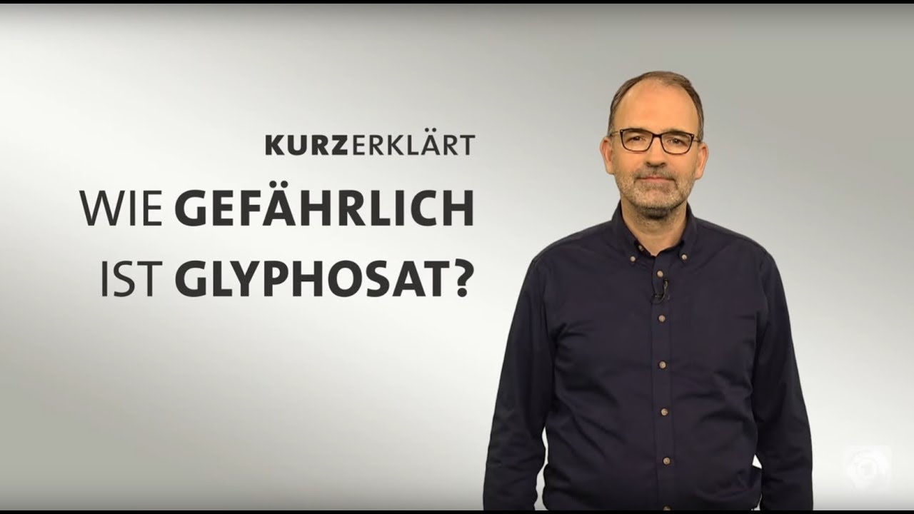 #kurzerkl&auml;rt: Wie gef&auml;hrlich ist Glyphosat?