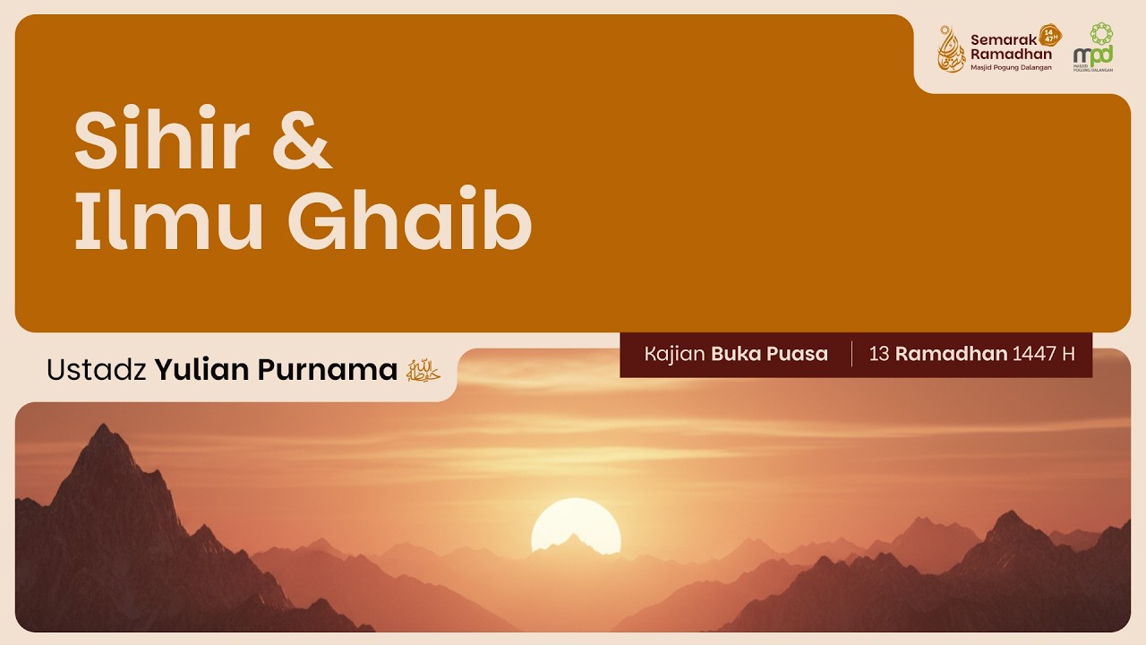13. SIHIR & ILMU GHAIB | Ustadz Yulian Purnama | Aqidah Tauhid