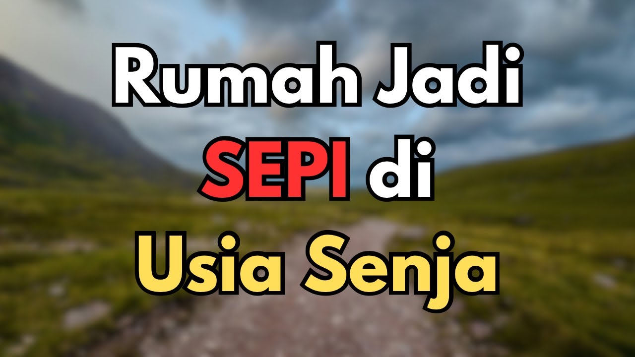 Anak Sudah Berkeluarga, Orang Tua Tinggal Sendiri: Harus Bagaimana?