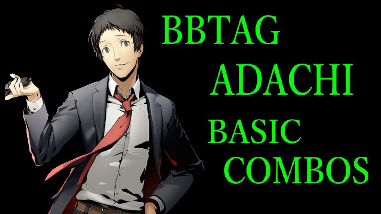 BLAZBLUE CROSS TAG BATTLE ADACHI BASIC COMBOS【BBTAG 足立 基礎コンボ】