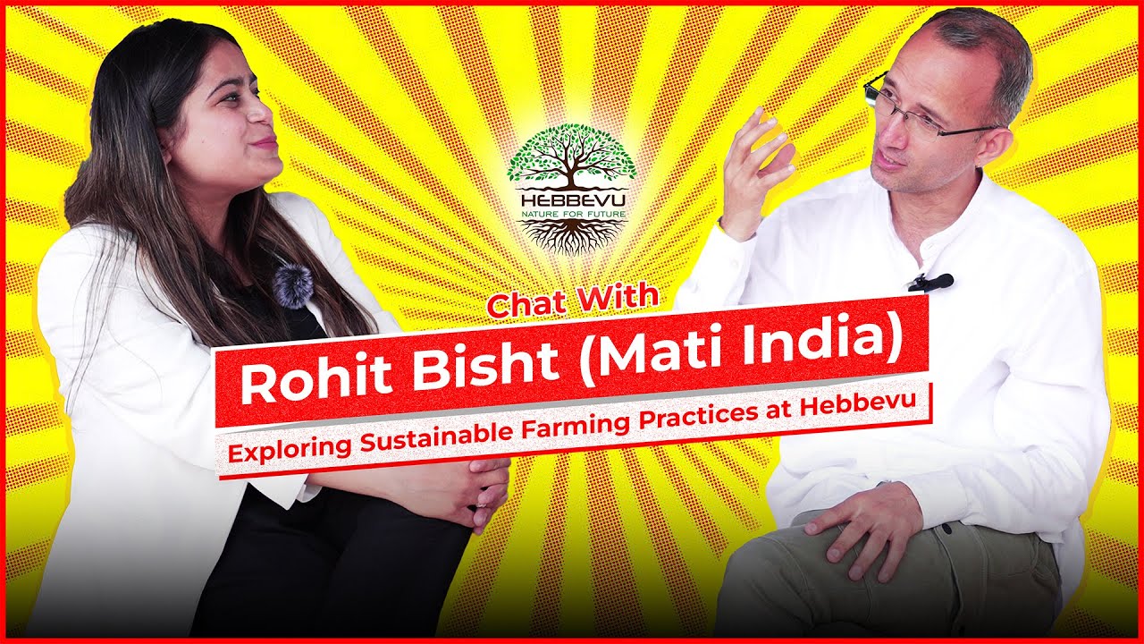 Chat with Rohit Bisht ( @MatiIndia  ) | Exploring Sustainable Farming Practices at Hebbevu