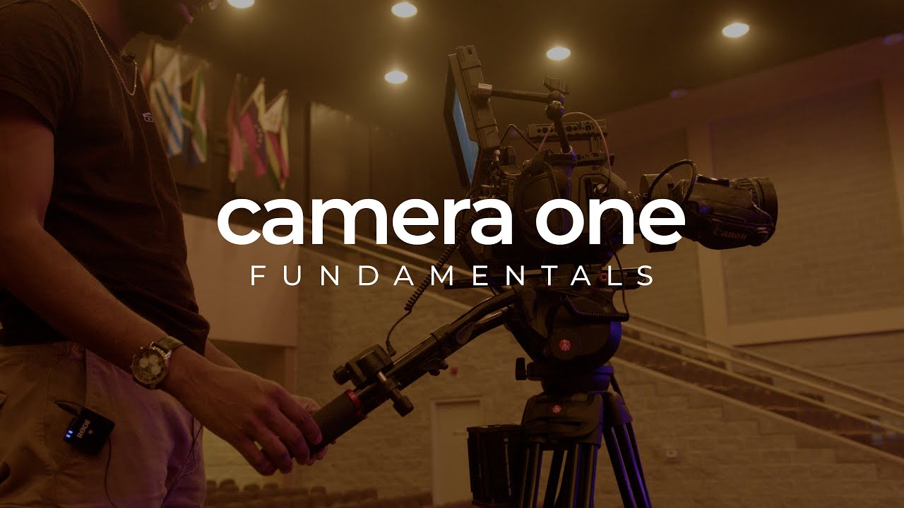 Camera One | Broadcast Fundamentals