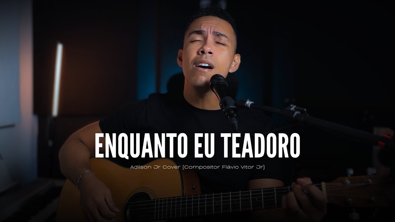 ENQUANTO EU TE ADORO | Adilson Jr (compositor Flávio Vitor Jr)