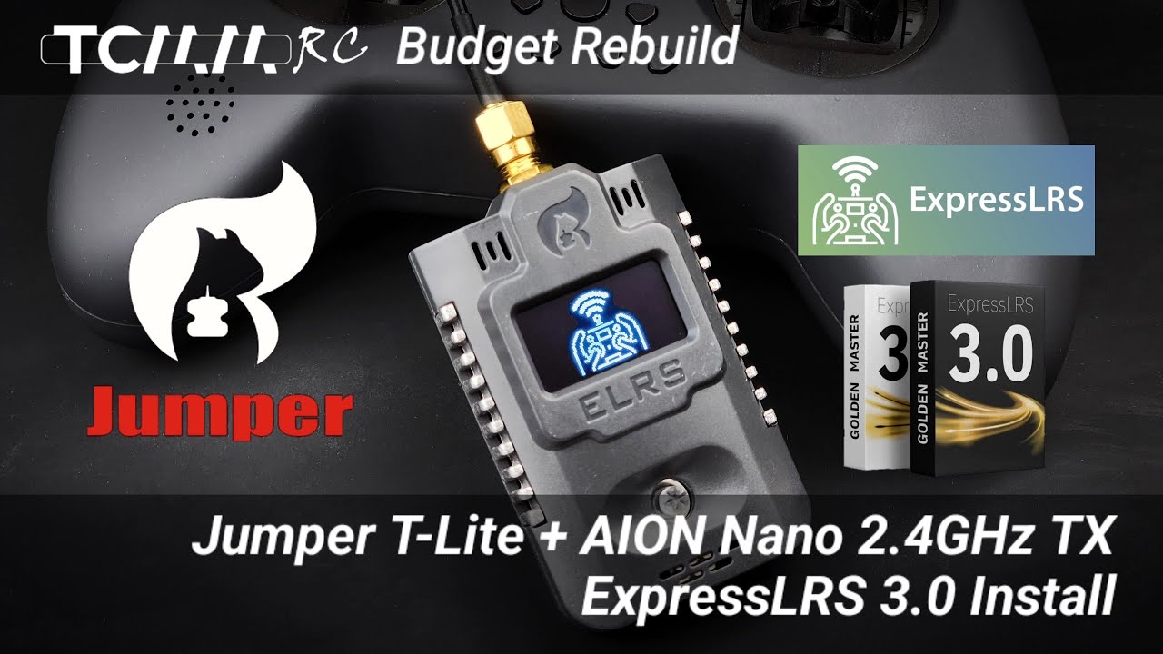 TCMMRC Rebuild - Jumper T-Lite + AION Nano 2.4GHz TX ExpressLRS 3.0 Install