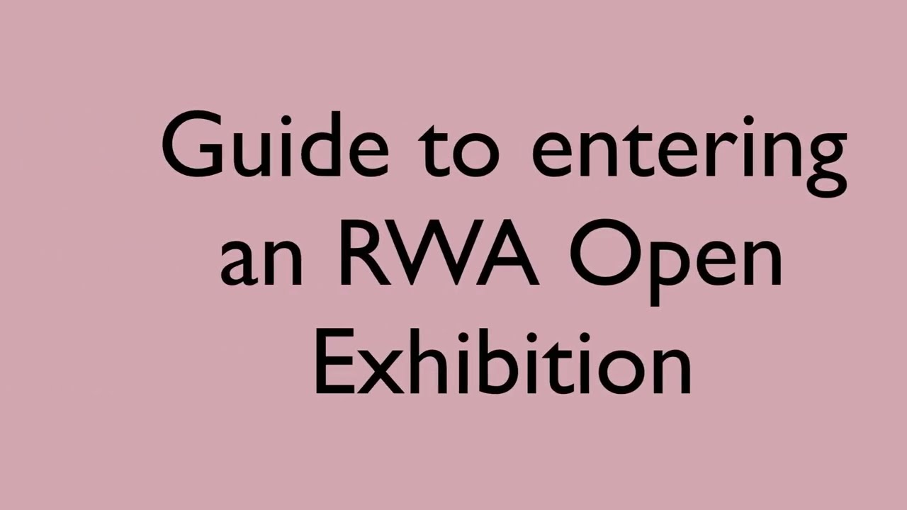 Guide to entering an RWA Open Exhibition