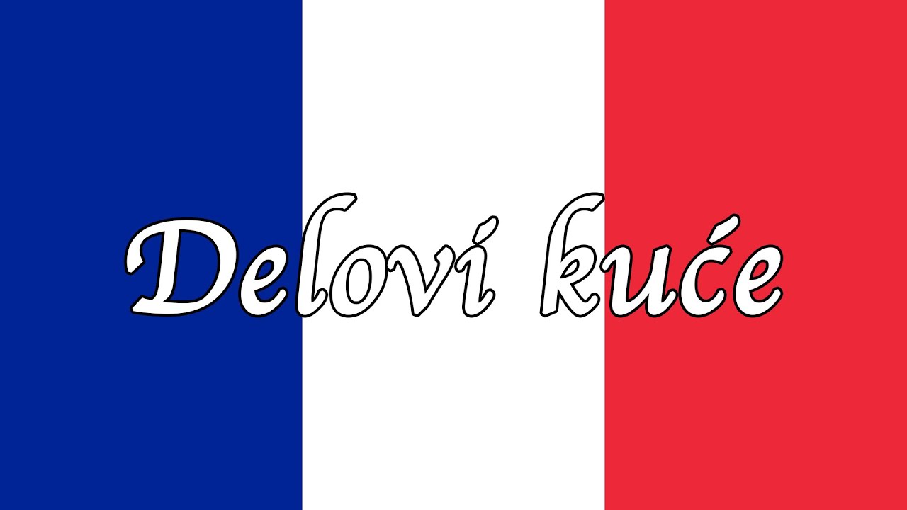 Delovi kuće na francuskom - Vokabular i izgovor