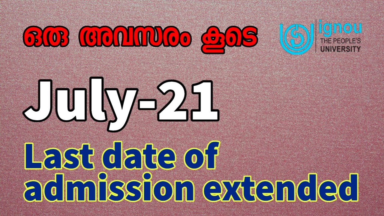 Breaking News | IGNOU Date Extended | July 2021 Admission