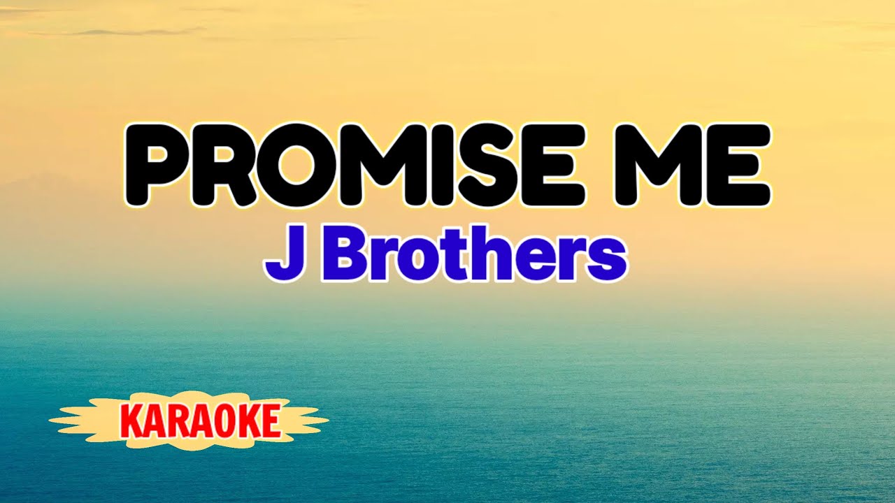 Promise Me – J. Brothers (Karaoke Version)