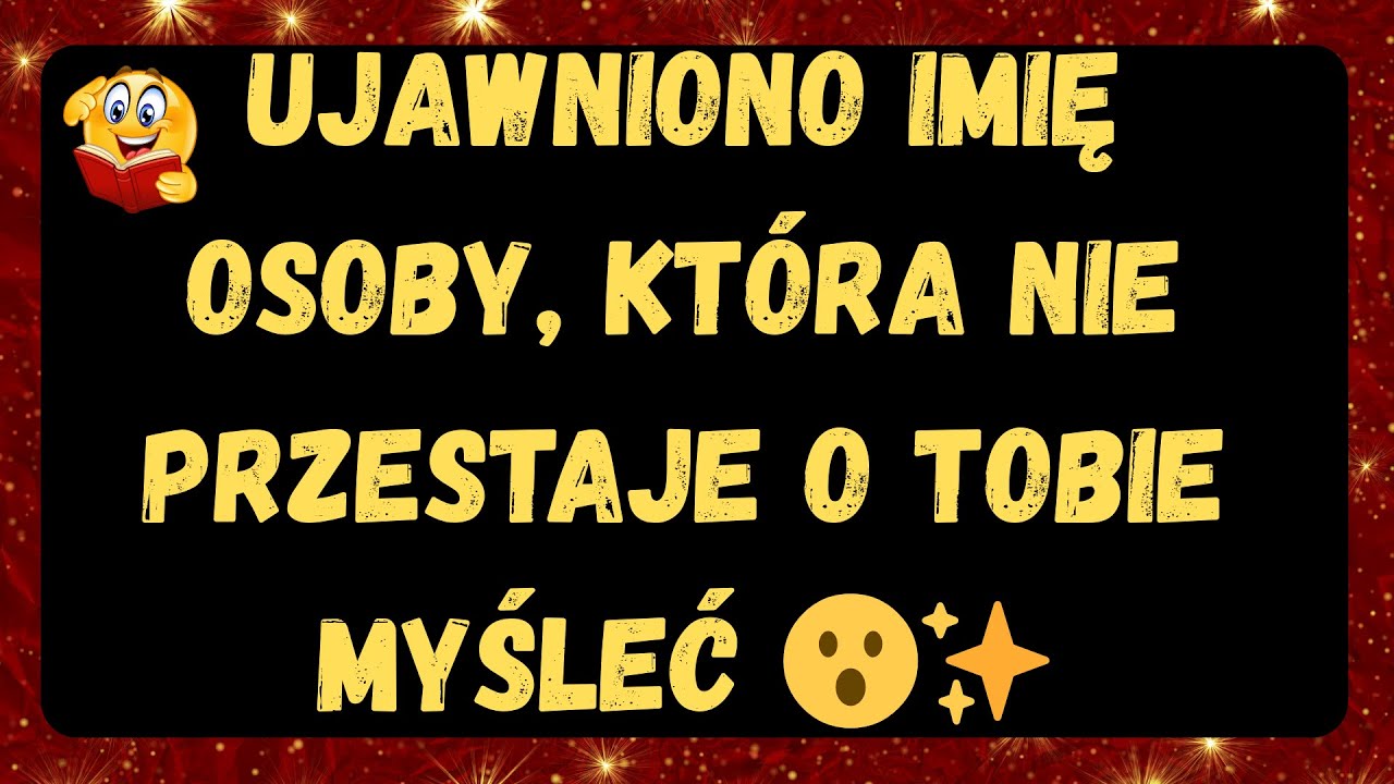 Ujawniono imię osoby, która nie przestaje o Tobie myśleć 😮✨