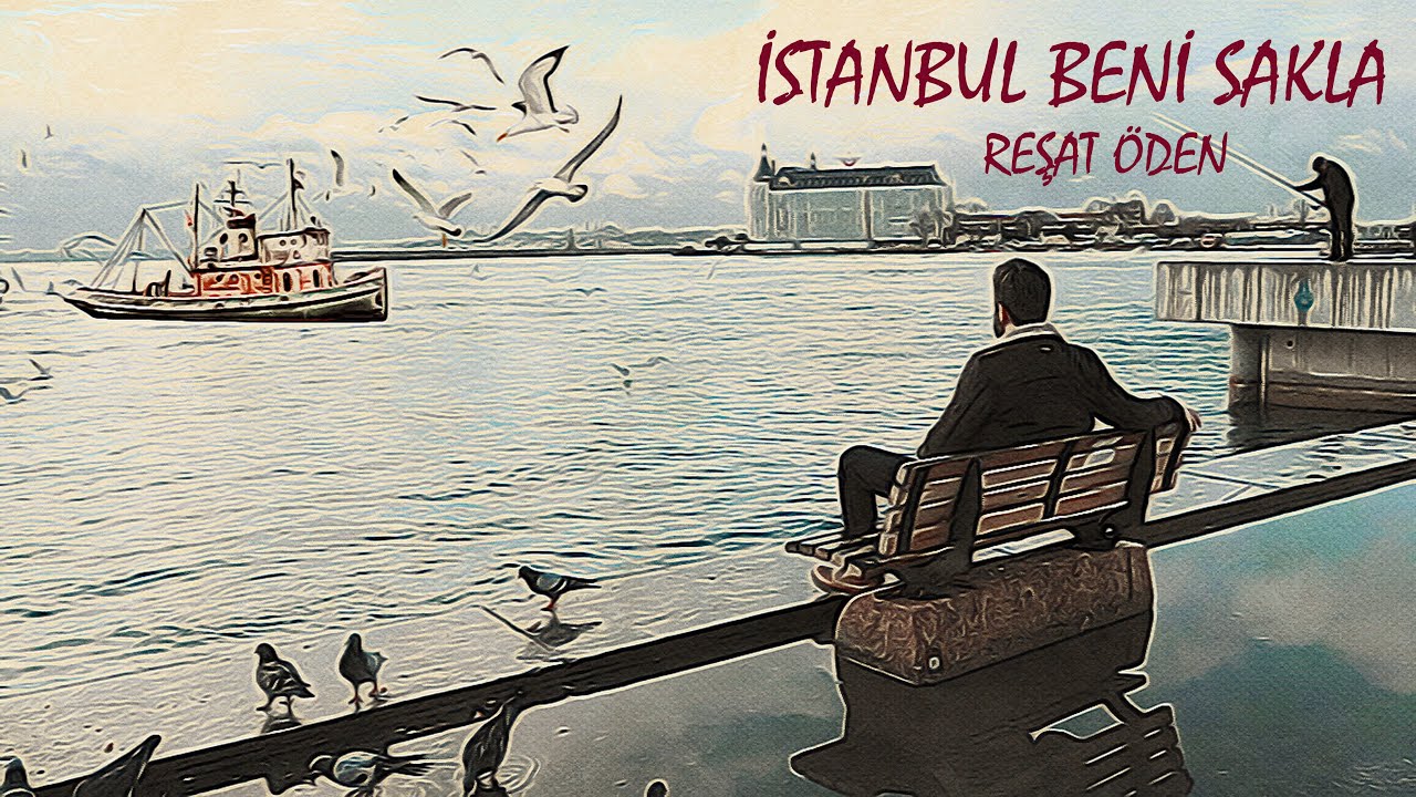 Reşat Öden - İstanbul Beni Sakla