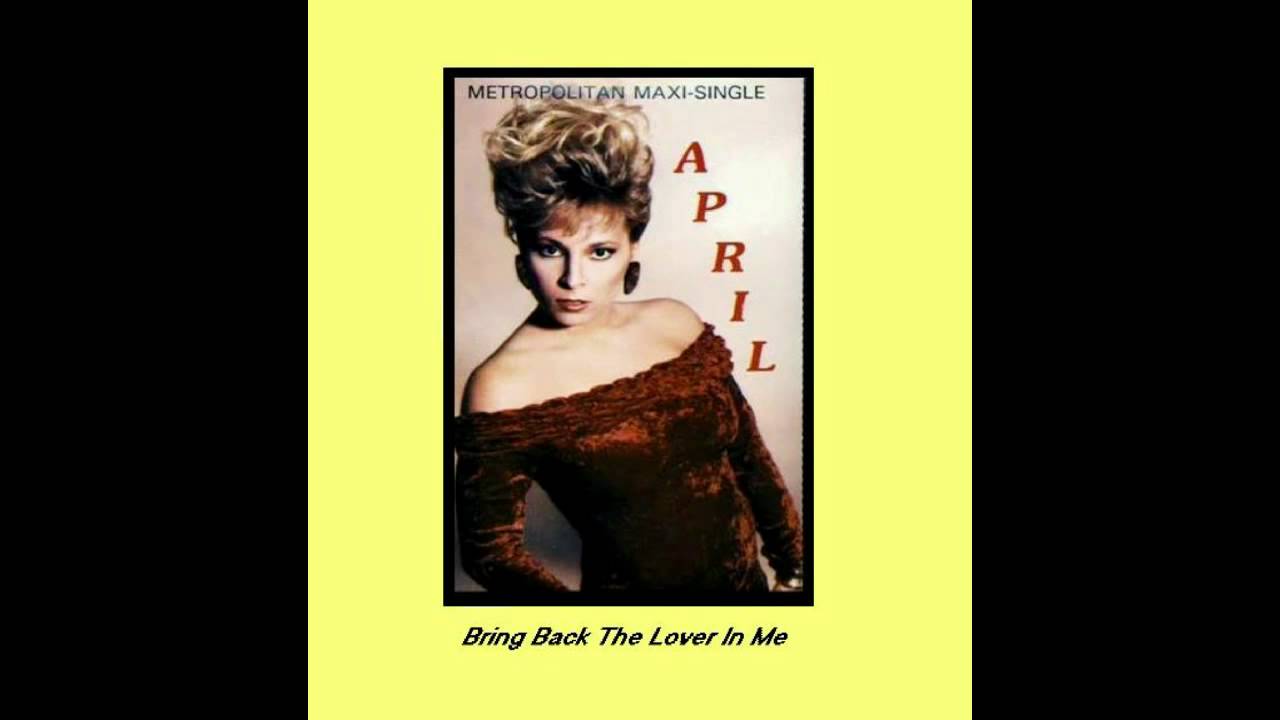 APRIL-BRING BACK THE LOVER IN ME.flv