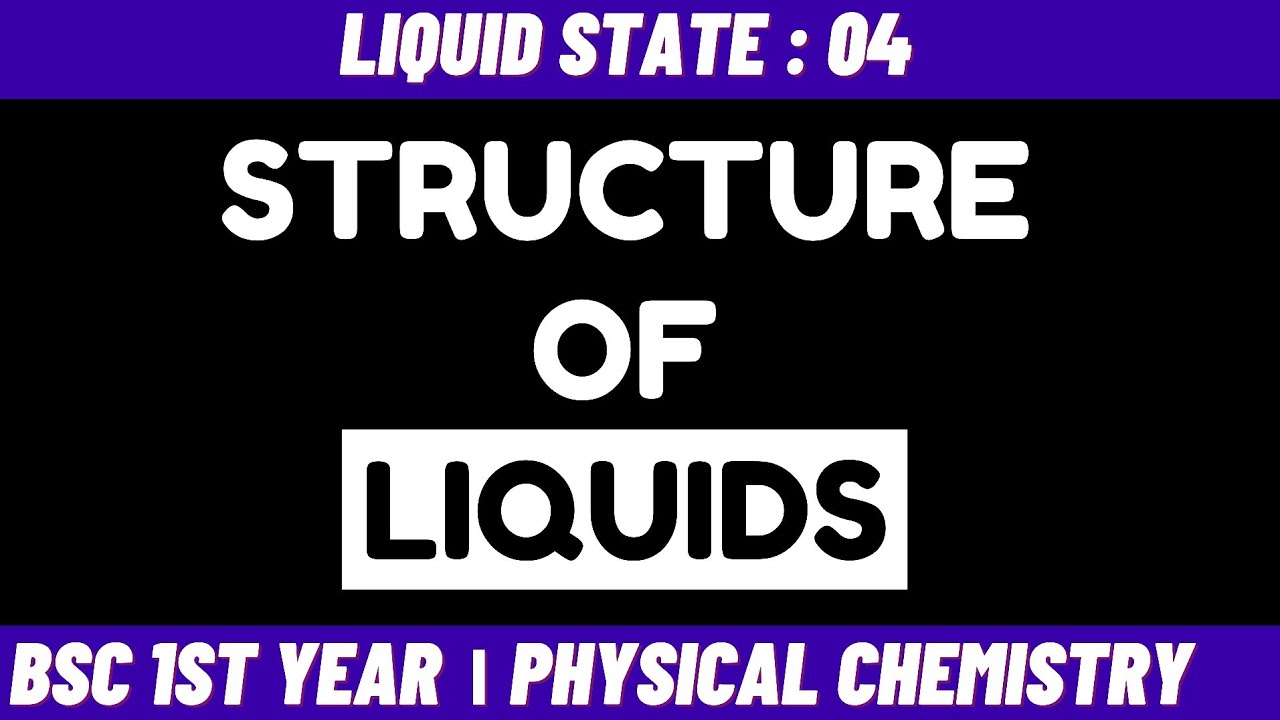 Structure of liquids | Liquid state - Bsc 1st year physical chemistry