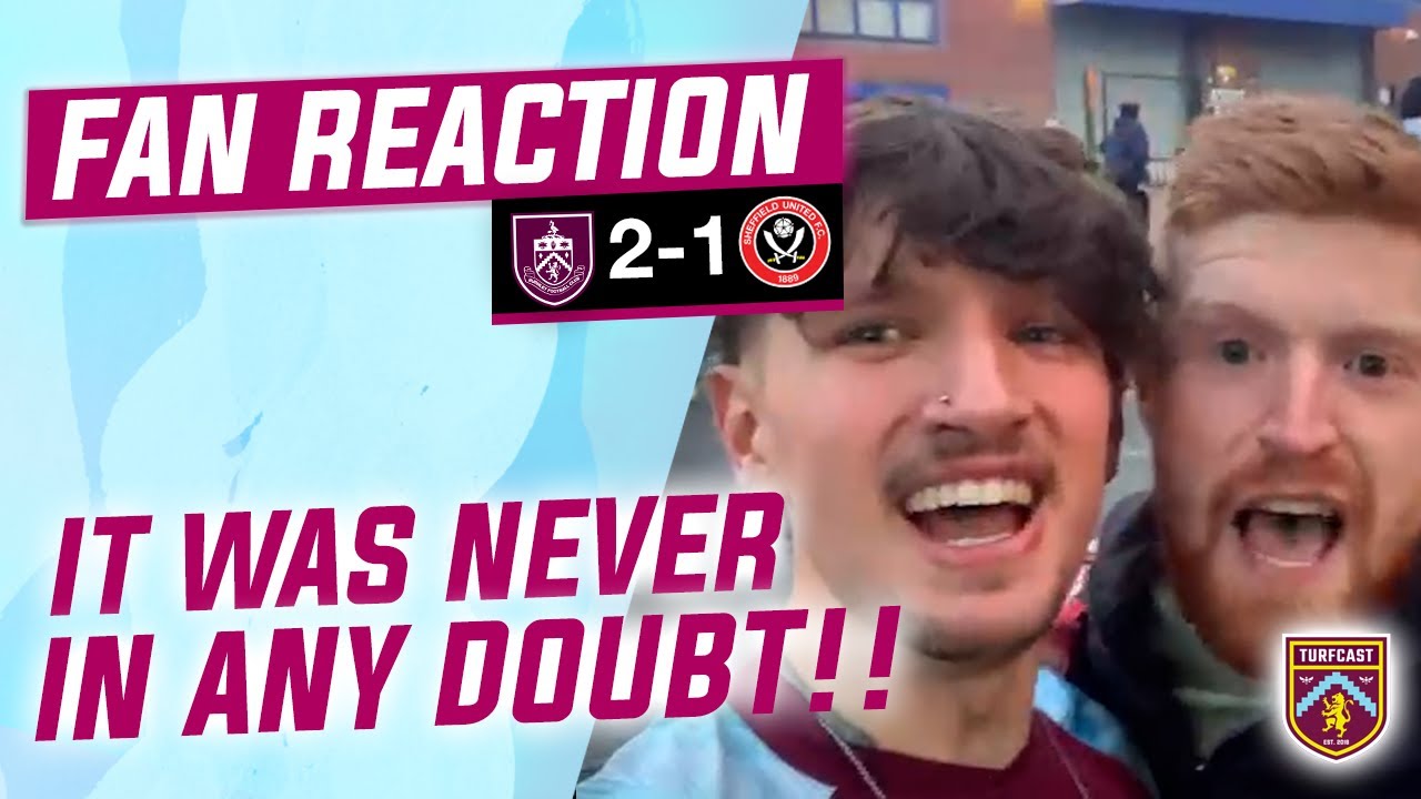 Fan Reaction | BURNLEY 2-1 SHEFFIELD UNITED | 💥 Tom: 