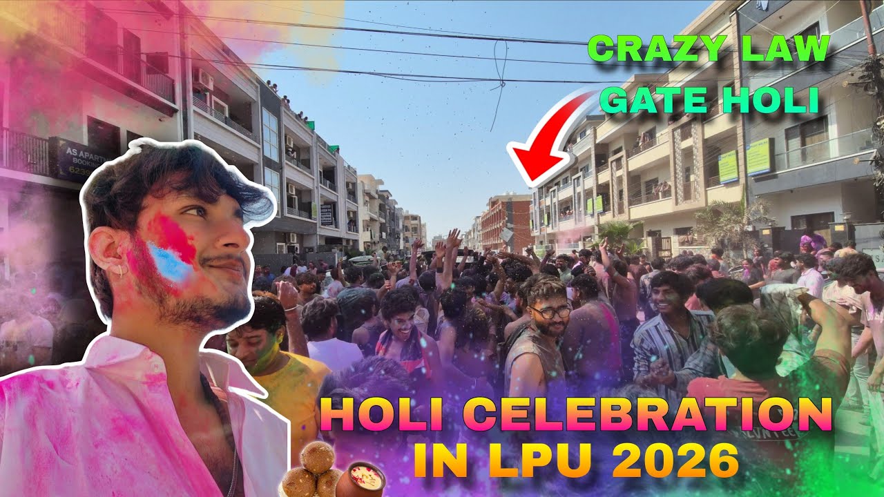 Holi Celebration in LPU 2026 | Law gate and Green valley | Crazy Moments 🔥