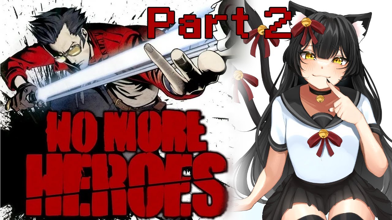 No More Heroes: Killing our way to the top! - Part 2