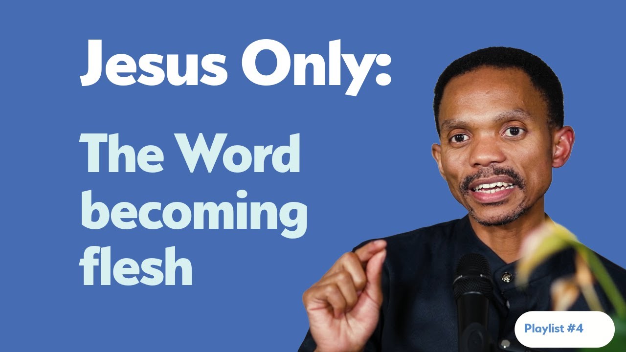 The Word Becoming Flesh (Playlist#4_Ep.4)