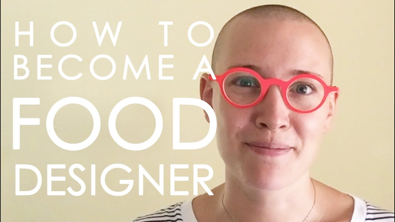 How to become a Food Designer [Food Design]