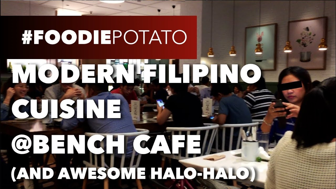 Bench Caf&eacute;'s Awesome Halo-halo & Modernized Filipino Cuisine