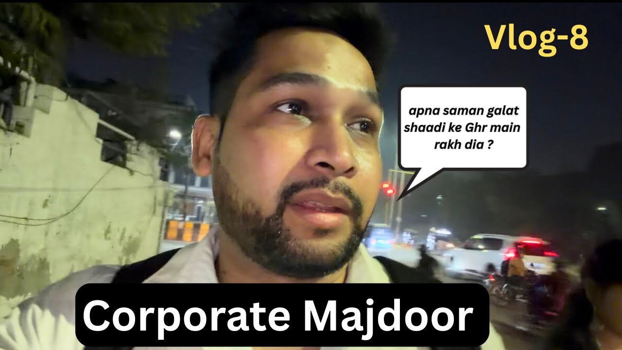 Corporate Majdoor Vlog-8 | Big confusion on Marraige day 😳| Desk To Dumbelle Rawat