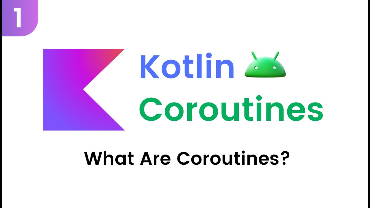Kotlin Coroutines - What Are Coroutines? (Part 1)