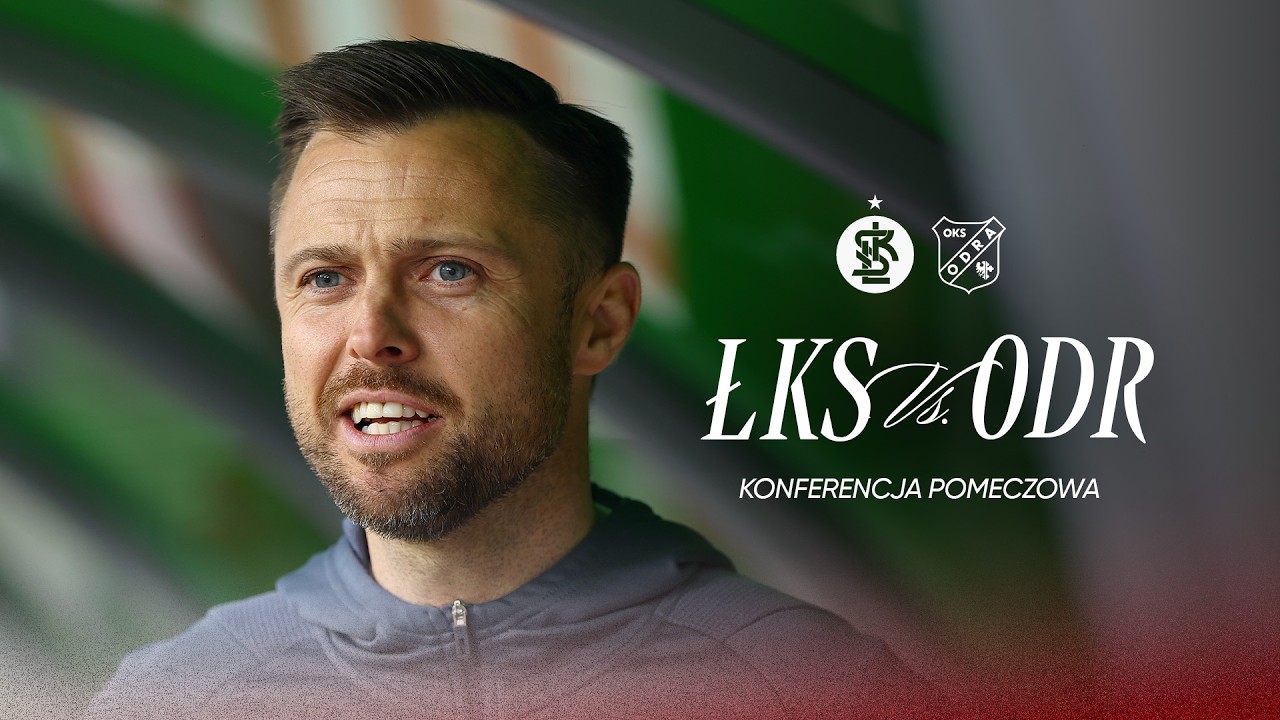 KONFERENCJA POMECZOWA | ŁKS Łódź - Odra Opole
