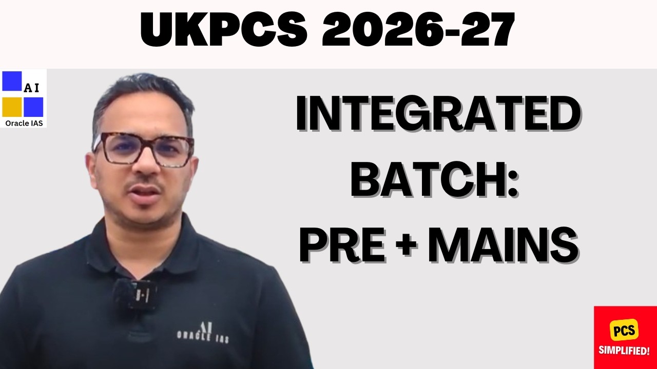 UKPCS Integrated 2026-27 Batch: Prelims & Mains