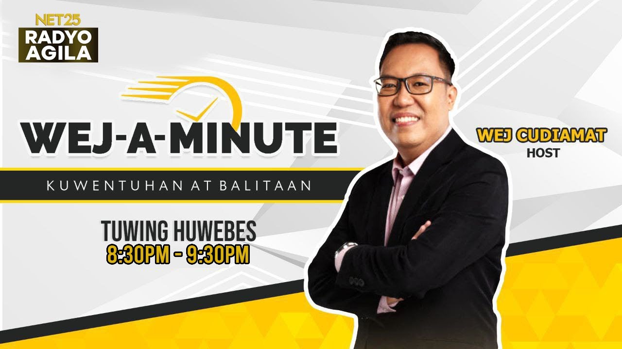 WEJ-A-MINUTE | Huwebes | January 29 | 8:30PM