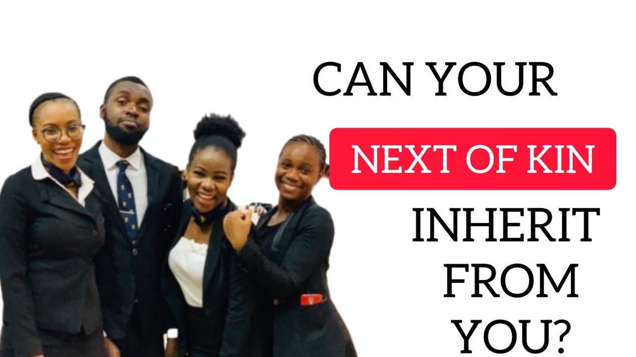 NEXT OF KIN AND BENEFICIARY RIGHTS: LEGAL IMPLICATIONS OF A NEXT OF KIN IN NIGERIA