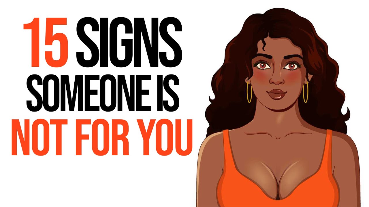 15 Signs Someone Isn’t Meant for You
