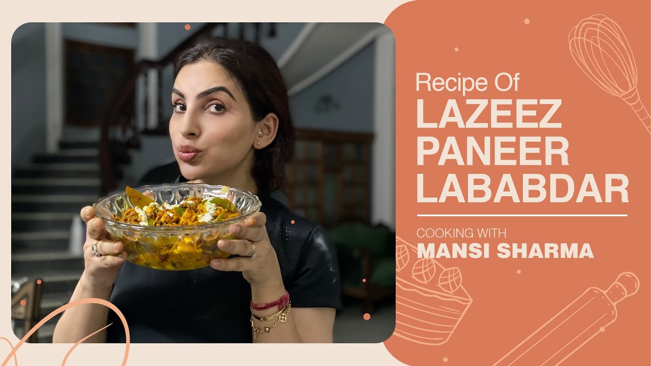 Recipe Of Lazeez Paneer Lababdar | Cooking With Mansi Sharma