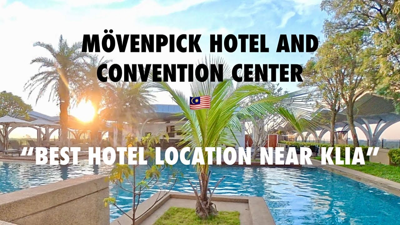 Movenpick Hotel & Convention Centre KLIA - Aug 2025