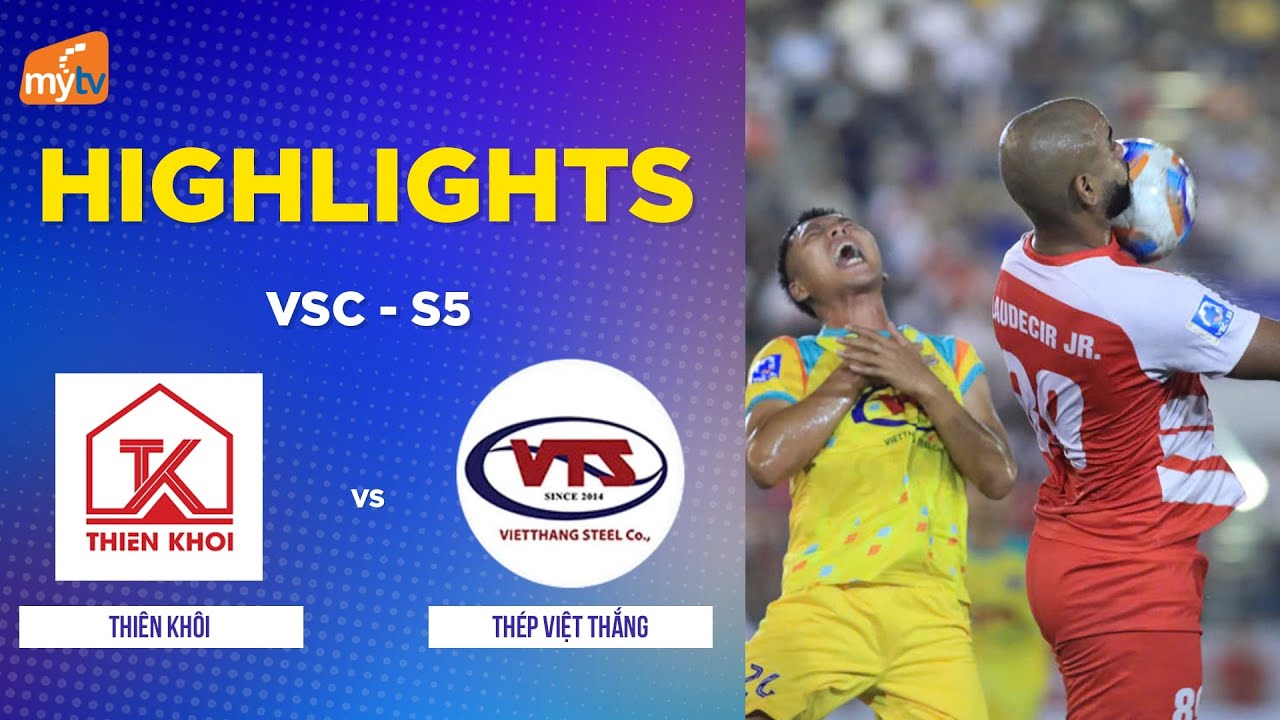 HIGHLIGHTS: THIÊN KHÔI - THÉP VIỆT THẮNG | BÁN KẾT HYUNDAI THÀNH CÔNG CUP 2025 (VSC-S5 VCK)