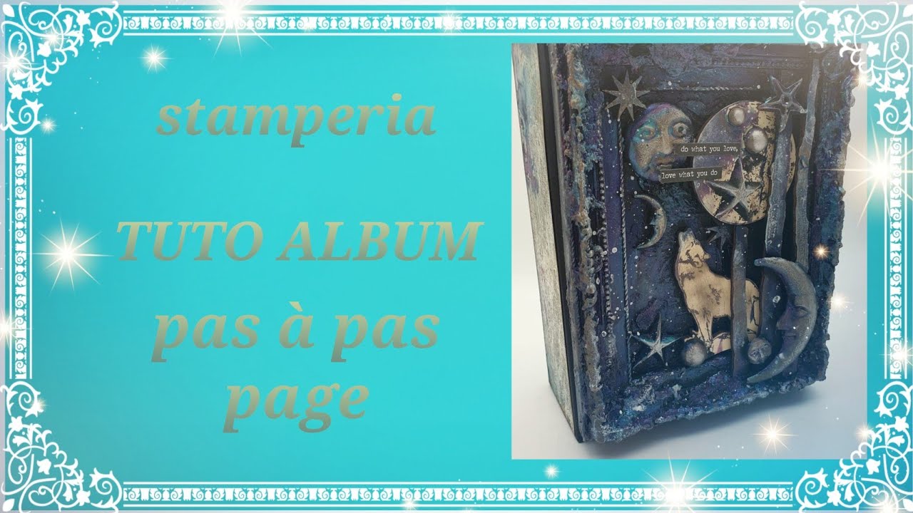 TUTO ALBUM STAMPERIA: PAS À PAS (PAGE)  ..