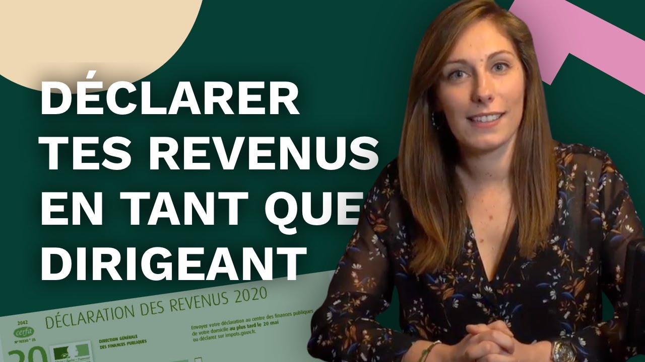 DÉCLARER TES REVENUS EN TANT QUE DIRIGEANT