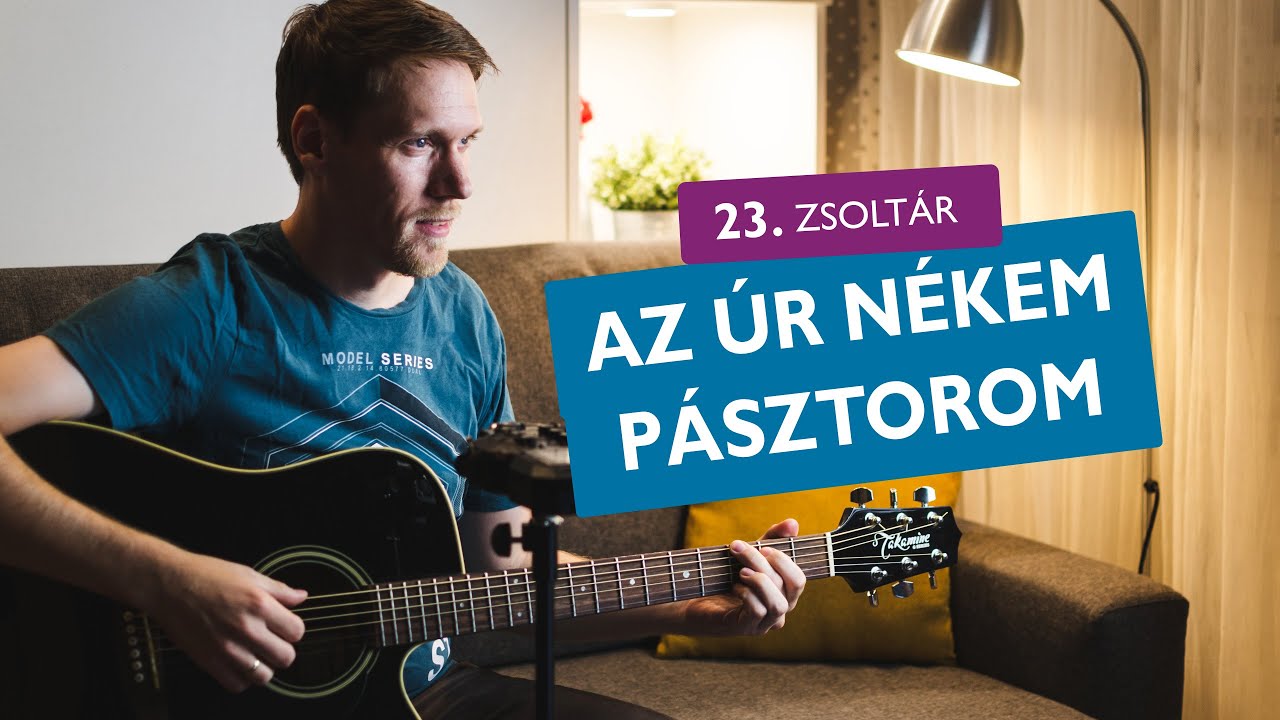 Az Úr nékem pásztorom, semmiben nincs hiányom - 23. zsoltár