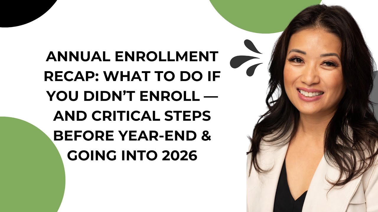 Episode 46: Annual Enrollment Recap: What to Do If You Didn’t Enroll
