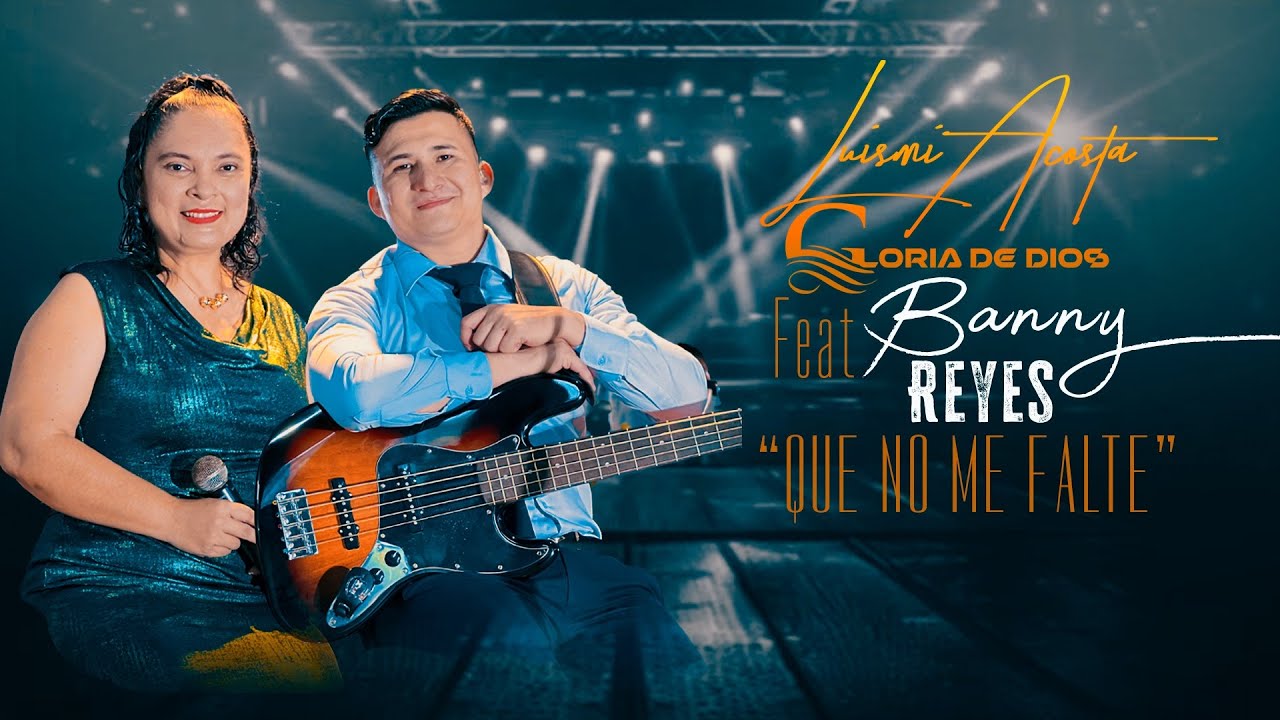 Que no me Falte Señor tu Presencia / Luismi Acosta & Gloria de Dios Ft Bany Reyes (Session Live)
