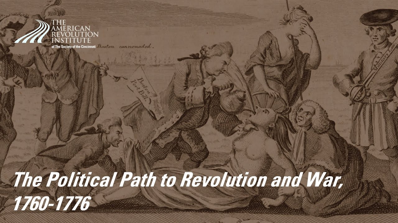 The Political Path to Revolution and War, 1760-1776