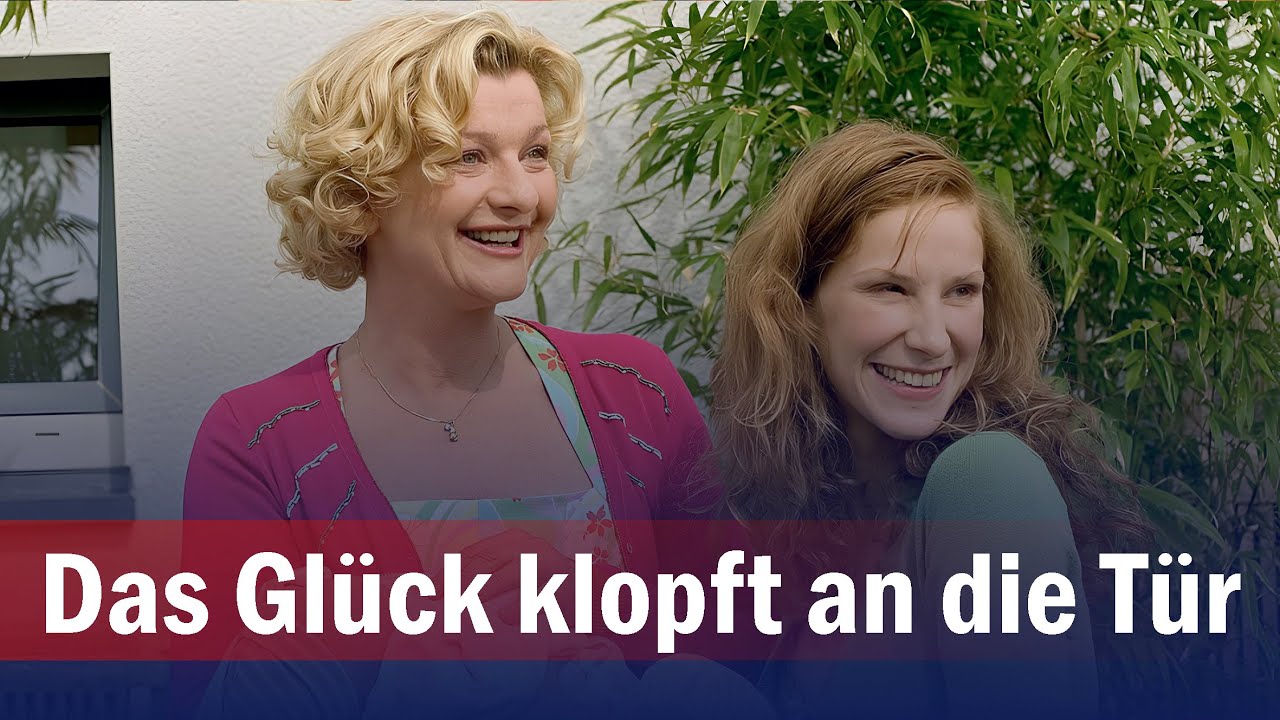 Das Gl&uuml;ck klopft an die T&uuml;r | Drama | Saskia Vester, Chiara Schoras, Andrea B&uuml;rgin | DE Film 2006